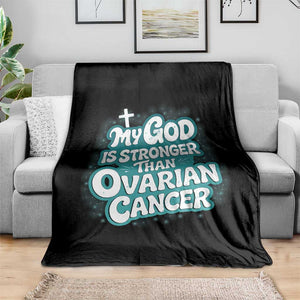 My God is Stronger Than Ovarian Cancer Throw Blanket TS10 Print Your Wear