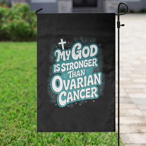 My God is Stronger Than Ovarian Cancer Garden Flag TS10 Print Your Wear