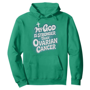 My God is Stronger Than Ovarian Cancer Hoodie TS10 Irish Green Print Your Wear