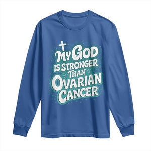My God is Stronger Than Ovarian Cancer Long Sleeve Shirt TS10 Royal Blue Print Your Wear