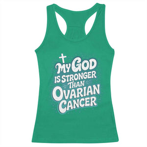 My God is Stronger Than Ovarian Cancer Racerback Tank Top TS10 Irish Green Print Your Wear