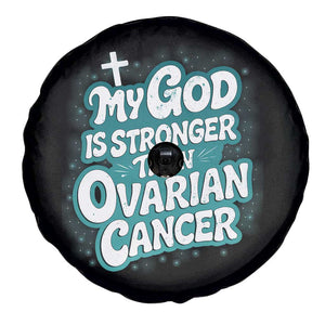 My God is Stronger Than Ovarian Cancer Spare Tire Cover TS10 Print Your Wear