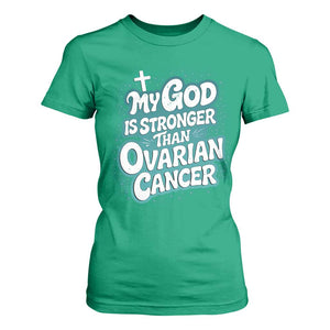 My God is Stronger Than Ovarian Cancer T Shirt For Women TS10 Irish Green Print Your Wear