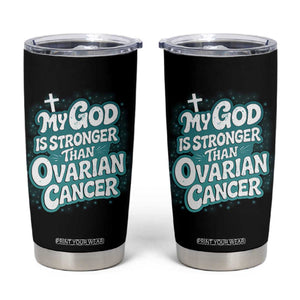 My God is Stronger Than Ovarian Cancer Tumbler Cup TS10 Black Print Your Wear