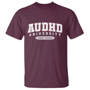 AUDHD T Shirt Neurodivergent ADHD Autism Awareness Neurotypical Gift TS10 Maroon Print Your Wear