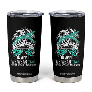 Sexual Assault Awareness Tumbler Cup In April We Wear Teal Women TS10 Black Print Your Wear