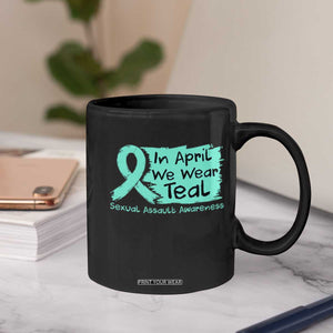 Sexual Assault Awareness Coffee Mug In April We Wear Teal TS10 Print Your Wear