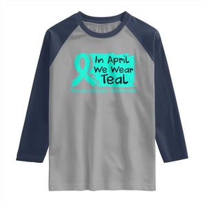 Sexual Assault Awareness Raglan Shirt In April We Wear Teal TS10 Sport Gray Navy Print Your Wear