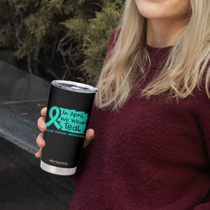 Sexual Assault Awareness Tumbler Cup In April We Wear Teal TS10 Print Your Wear