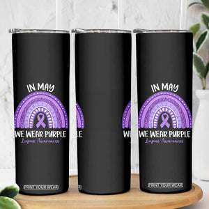Lupus Awareness Skinny Tumbler In May We Wear Purple Ribbon Rainbow TS10 Print Your Wear