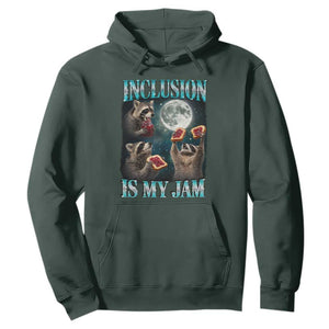 Inclusion Is My Jam Hoodie Raccoon Meme Neurodiversity SPED Teacher Gift TS10 Dark Forest Green Print Your Wear