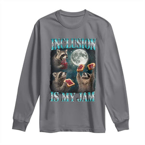 Inclusion Is My Jam Long Sleeve Shirt Raccoon Meme Neurodiversity SPED Teacher Gift TS10 Charcoal Print Your Wear
