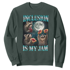 Inclusion Is My Jam Sweatshirt Raccoon Meme Neurodiversity SPED Teacher Gift TS10 Dark Forest Green Print Your Wear