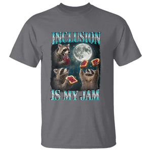 Inclusion Is My Jam T Shirt Raccoon Meme Neurodiversity SPED Teacher Gift TS10 Charcoal Print Your Wear