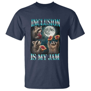 Inclusion Is My Jam T Shirt Raccoon Meme Neurodiversity SPED Teacher Gift TS10 Navy Print Your Wear