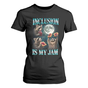 Inclusion Is My Jam T Shirt For Women Raccoon Meme Neurodiversity SPED Teacher Gift TS10 Black Print Your Wear