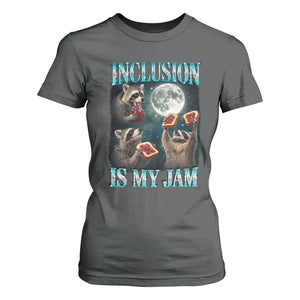 Inclusion Is My Jam T Shirt For Women Raccoon Meme Neurodiversity SPED Teacher Gift TS10 Dark Heather Print Your Wear