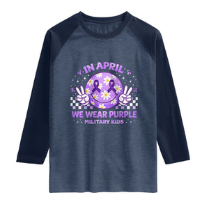 Proud Military Kids Raglan Shirt Groovy Smile Face In April We Wear Purple Military Child Month TS10 Heather Denim Navy Print Your Wear