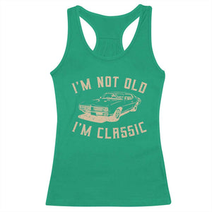 Funny Car Graphic Racerback Tank Top Vintage I'm Not Old I'm Classic TS10 Irish Green Print Your Wear