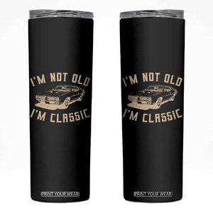 Funny Car Graphic Skinny Tumbler Vintage I'm Not Old I'm Classic TS10 Black Print Your Wear