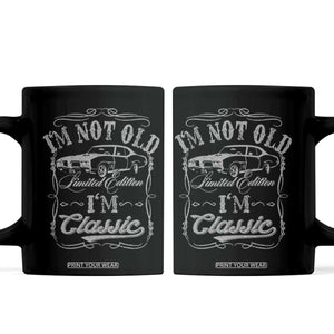 Funny Classic Car Guy Coffee Mug Vintage I'm Not Old I'm Classic TS10 Black Print Your Wear