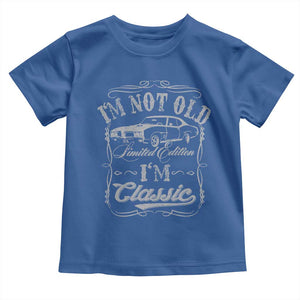 Funny Classic Car Guy Toddler T Shirt Vintage I'm Not Old I'm Classic TS10 Royal Blue Print Your Wear