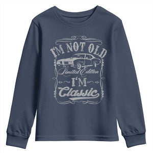Funny Classic Car Guy Youth Sweatshirt Vintage I'm Not Old I'm Classic TS10 Navy Print Your Wear