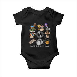 Easter Story Baby Onesie He is Risen Let Me Tell You A Story Christian TS10 Black Print Your Wear