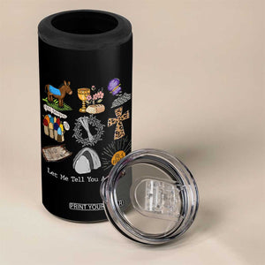 Easter Story 4 in 1 Can Cooler Tumbler He is Risen Let Me Tell You A Story Christian TS10 Print Your Wear