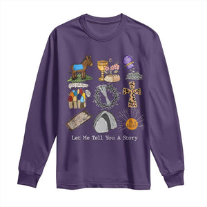 Easter Story Long Sleeve Shirt He is Risen Let Me Tell You A Story Christian TS10 Purple Print Your Wear