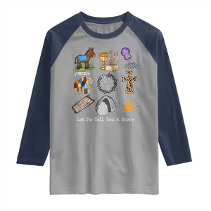 Easter Story Raglan Shirt He is Risen Let Me Tell You A Story Christian TS10 Sport Gray Navy Print Your Wear