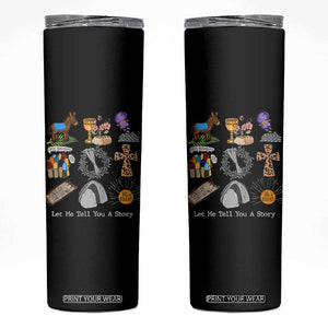 Easter Story Skinny Tumbler He is Risen Let Me Tell You A Story Christian TS10 Black Print Your Wear