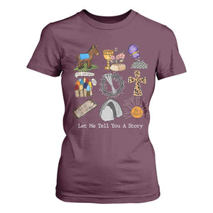 Easter Story T Shirt For Women He is Risen Let Me Tell You A Story Christian TS10 Maroon Print Your Wear