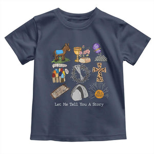 Easter Story Toddler T Shirt He is Risen Let Me Tell You A Story Christian TS10 Navy Print Your Wear