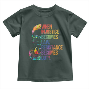 Notorious RBG Toddler T Shirt When Injustice Becomes Law Resistance Becomes Duty TS10 Dark Forest Green Print Your Wear