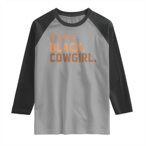 Dope Black Cowgirl Raglan Shirt Black History Month African American TS10 Sport Gray Black Print Your Wear