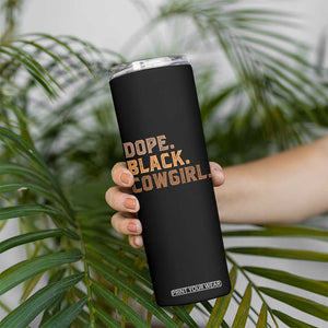 Dope Black Cowgirl Skinny Tumbler Black History Month African American TS10 Print Your Wear