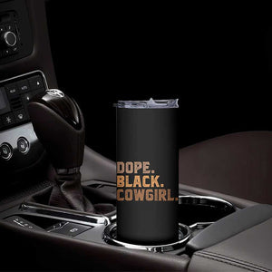 Dope Black Cowgirl Skinny Tumbler Black History Month African American TS10 Print Your Wear
