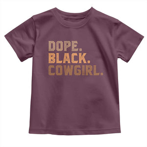 Dope Black Cowgirl Toddler T Shirt Black History Month African American TS10 Maroon Print Your Wear