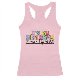 It's My Birthday Sign My Racerback Tank Top TS10 Light Pink Print Your Wear
