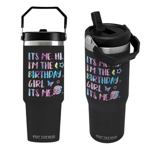 Its Me Hi Im The Birthday Girl Flip Straw Tumbler Tie Dye Colorful TS10 One Size: 30 oz Black Print Your Wear