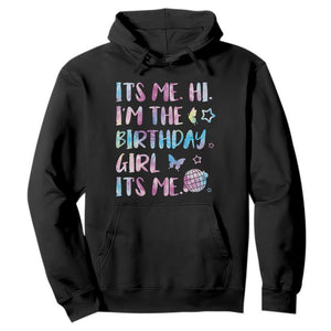Its Me Hi Im The Birthday Girl Hoodie Tie Dye Colorful TS10 Black Print Your Wear