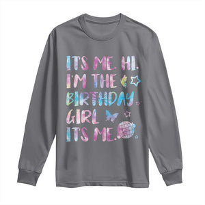 Its Me Hi Im The Birthday Girl Long Sleeve Shirt Tie Dye Colorful TS10 Charcoal Print Your Wear