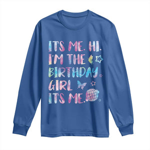 Its Me Hi Im The Birthday Girl Long Sleeve Shirt Tie Dye Colorful TS10 Royal Blue Print Your Wear