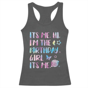 Its Me Hi Im The Birthday Girl Racerback Tank Top Tie Dye Colorful TS10 Dark Heather Print Your Wear