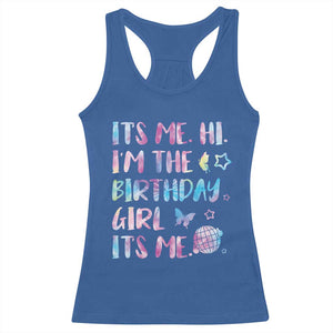 Its Me Hi Im The Birthday Girl Racerback Tank Top Tie Dye Colorful TS10 Royal Blue Print Your Wear