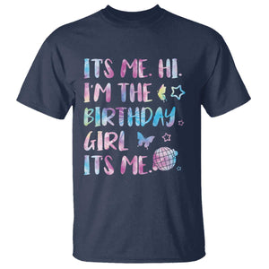 Its Me Hi Im The Birthday Girl T Shirt Tie Dye Colorful TS10 Navy Print Your Wear