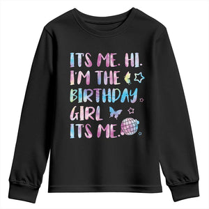 Its Me Hi Im The Birthday Girl Youth Sweatshirt Tie Dye Colorful TS10 Black Print Your Wear