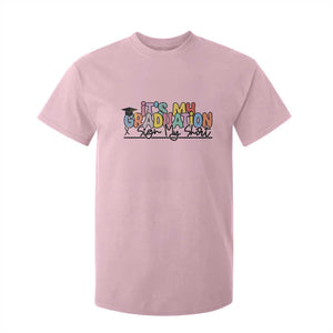 My Graduation Sign My T Shirt For Kid Funny Grad Gifts TS10 Light Pink Print Your Wear