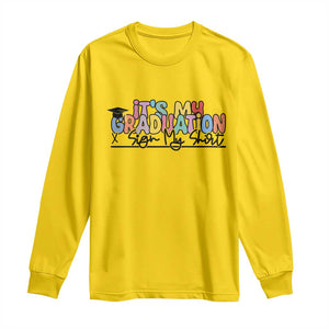 My Graduation Sign My Long Sleeve Shirt Funny Grad Gifts TS10 Daisy Print Your Wear